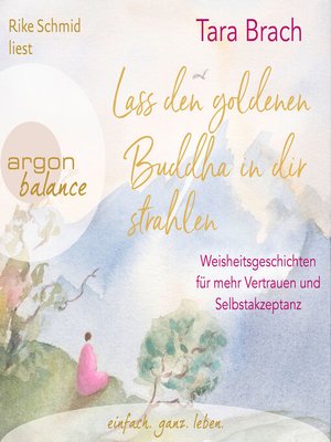 cover image of Lass den goldenen Buddha in dir strahlen--Weisheitsgeschichten für mehr Vertrauen und Selbstakzeptanz (Ungekürzte Lesung)
